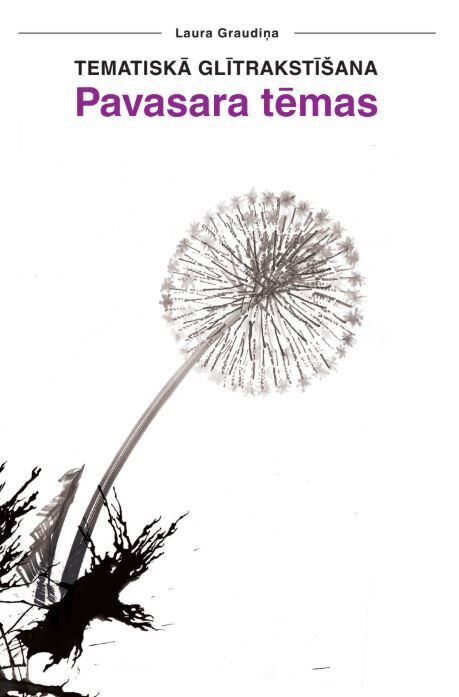 Grāmata "Tematiskā glītrakstīšana.Pavasara tēmas."